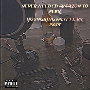 Never Needed Amazon to Flex (Explicit)