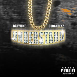 Understand (feat. CubanBenz) [Explicit]