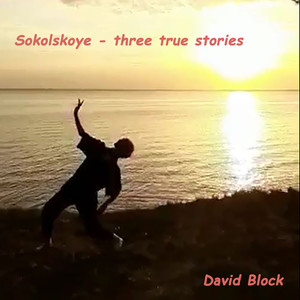 Sokolskoye - Three True Stories