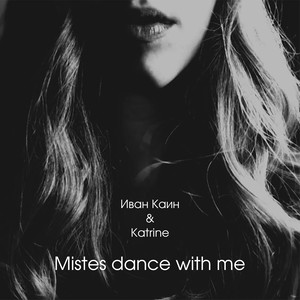 Mistes Dance With Me