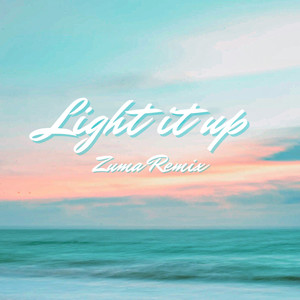 Light It Up (Zuma remix|Explicit)