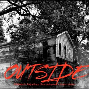 OutSide (feat. RugratDraco) (Explicit)