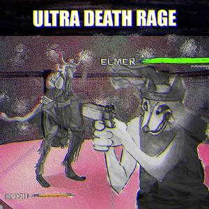 ULTRA DEATH RAGE (Explicit)