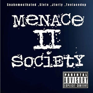 Menace 2 Society (feat. SnakeMostHated, Siete & Jforty) (Explicit)