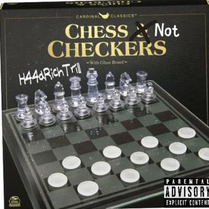 Chess Not Checkers (Explicit)