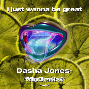 I just wanna be great