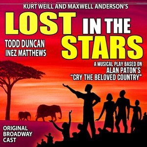 Lost in the Stars (Based on Alan Patons "Cry the Beloved Country") [Original Broadway Soundtrack]