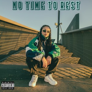 No time to rest (Explicit)