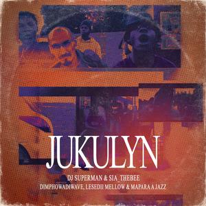 JUKULYN (feat. Dimphowadiwave, Lesedii Mellow & Mapara A Jazz)