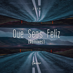 Que Seas Feliz [Remixes]