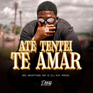 Até tentei te Amar (Explicit)
