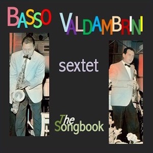 Basso Valdambrini Sextet · The Songbook