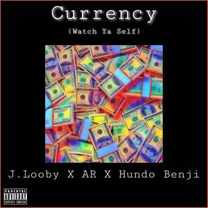 Currency (Watch Ya Self) (feat. AR & Hundo Benji) [Explicit]