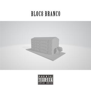 Bloc8 Branco (Explicit)