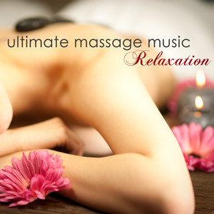 Ultimate Massage Music & Relaxation – Amazing Nature Music for Massage, Spa, Sauna & Deep Relaxation in Wellness Center