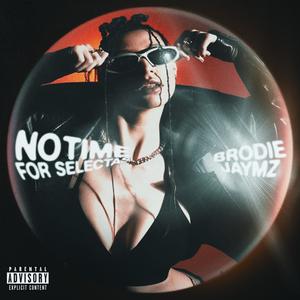 No Time For Selectas (Explicit)