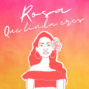 Rosa Que Linda Eres (Deep House Version)