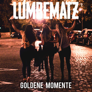 Lumbematz - Goldene Momente