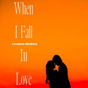 When I Fall In Love - Lovelace Watkins