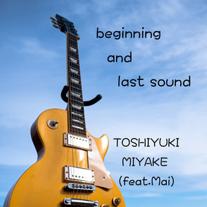 beginning and last sound (feat. Mai)