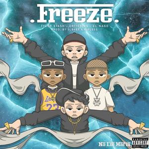 Freeze (feat. Tylor $tash, Criterius & 3lb4by) (Explicit)
