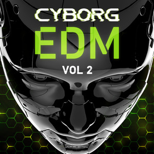 Cyborg Edm, Vol. 2 (Explicit)