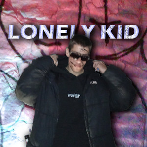 LONELY KID (Explicit)