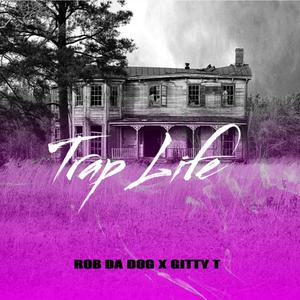 Trap Life (feat. Gitty T) [Explicit]