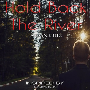 Hold Back the River (Inspired by James Bay)