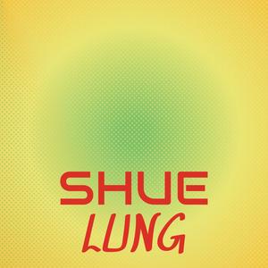 Shue Lung