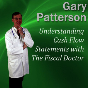 Understanding Cash Flow Statements With the Fiscal Doctor