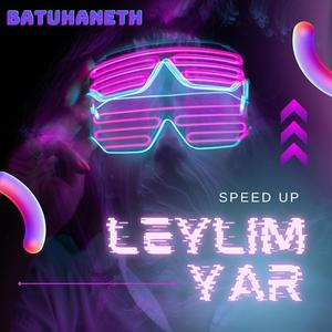 Leylim Yar Speed Up (Explicit)