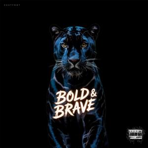 Bold & Brave (Explicit)