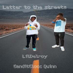 Letter to the streets (feat. 6andit6locc quinn)