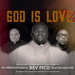 God Is Love (feat. Fr. Preston Passos & Glasses Malone)