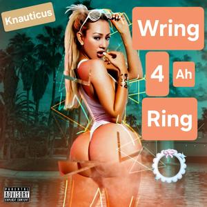 Wring 4 Ah Ring (Explicit)