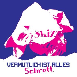 Vermutlich ist alles Schrott