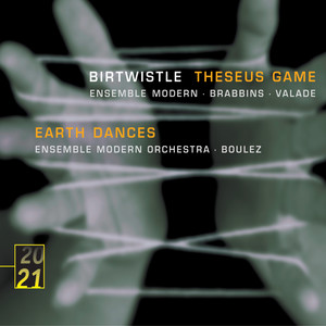 Birtwistle: Theseus Game; Earth Dances (伯特威斯尔：忒修斯游戏；大地之舞)