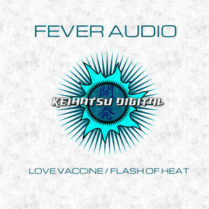 Love Vaccine / Flash of Heat