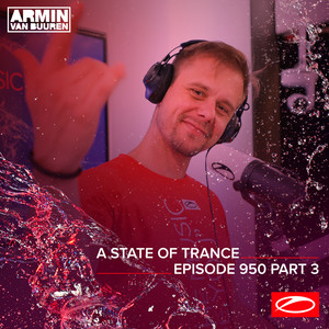 ASOT 950 - A State Of Trance Episode 950 (Part 3)