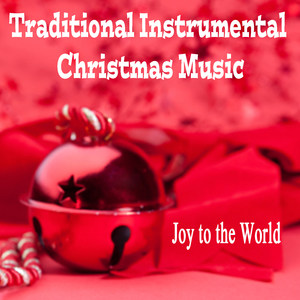 Traditional Instrumental Christmas Music - Joy to the World