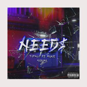 NEED$ (feat. Manic Kabana) [Explicit]