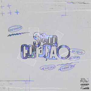 Sem Coração (Explicit)