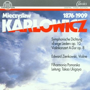 Mieczyslaw Karlowicz: Orchesterwerke