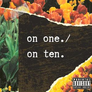 on one. / on ten. (Explicit)