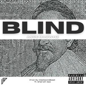 Blind (feat. Kieshpondibeat) [Explicit]