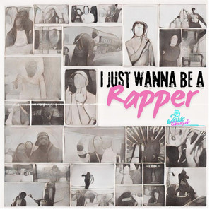 I Just Wanna Be a Rapper (Explicit)