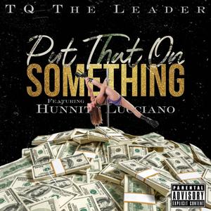 Put That On Something (Explicit)