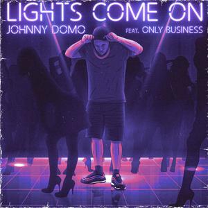 Lights Come On (feat. Only Business)