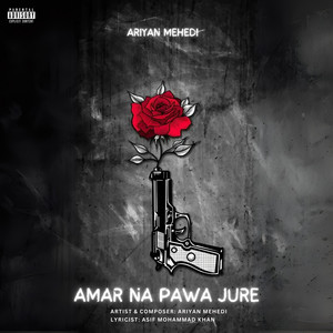 Amar Na Pawa Jure (Explicit)